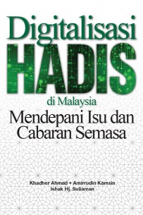 Digitalisasi Hadis di Malaysia: Mendepani Isu dan Cabaran Semasa